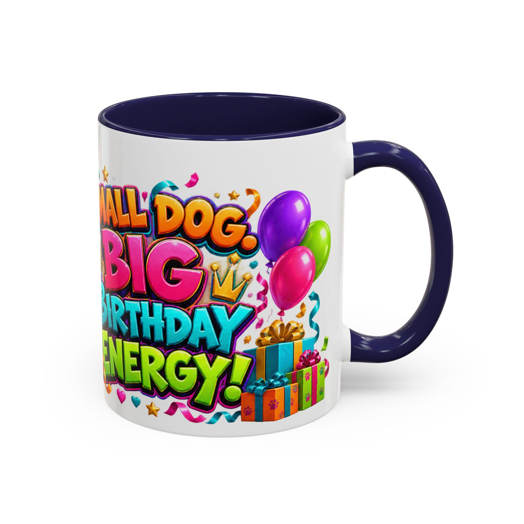 Small Dog Big Birthday Energy Chihuahua White Mug
