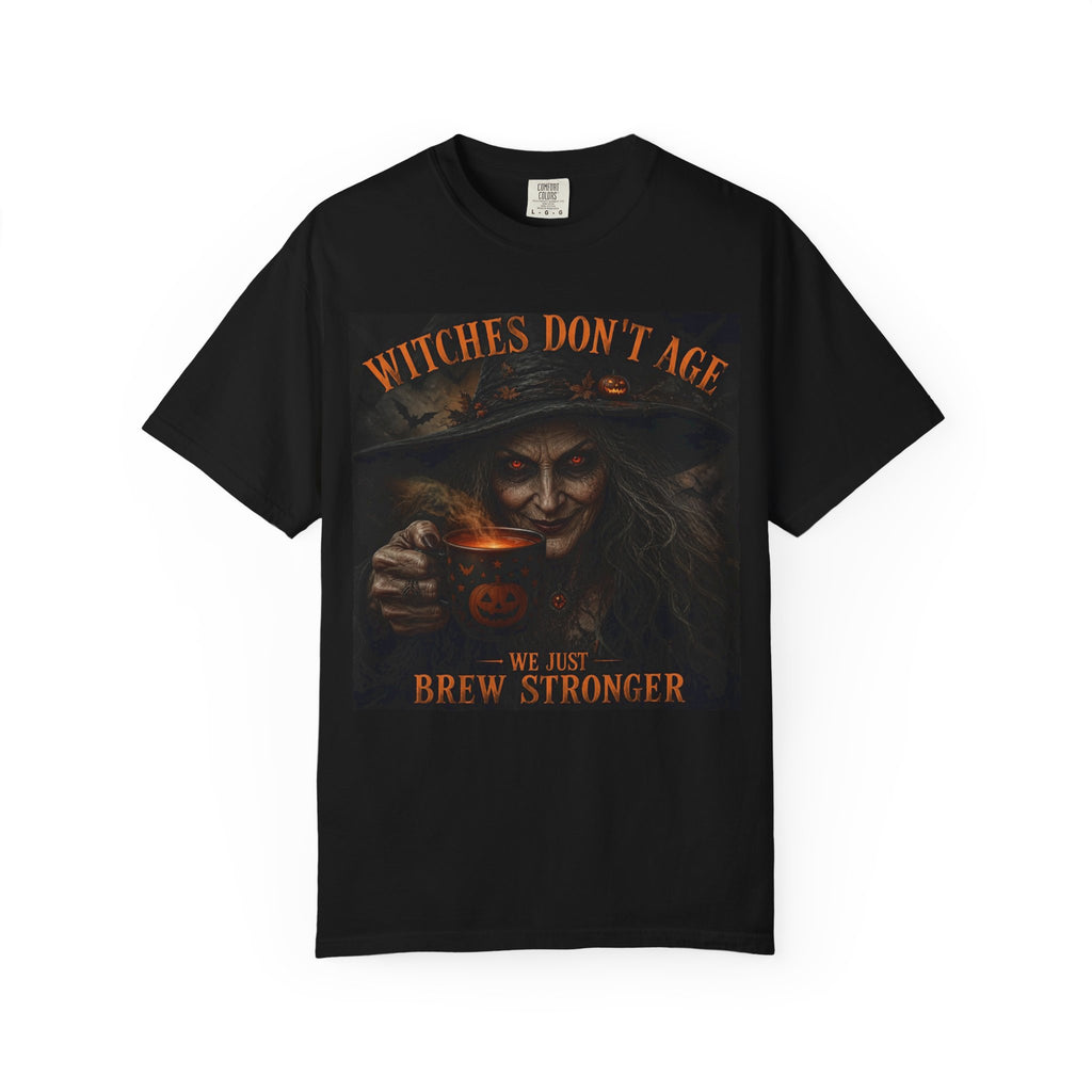 Witches Don't Age Tee — 'We Just Brew Stronger' Halloween Witch T-Shirt