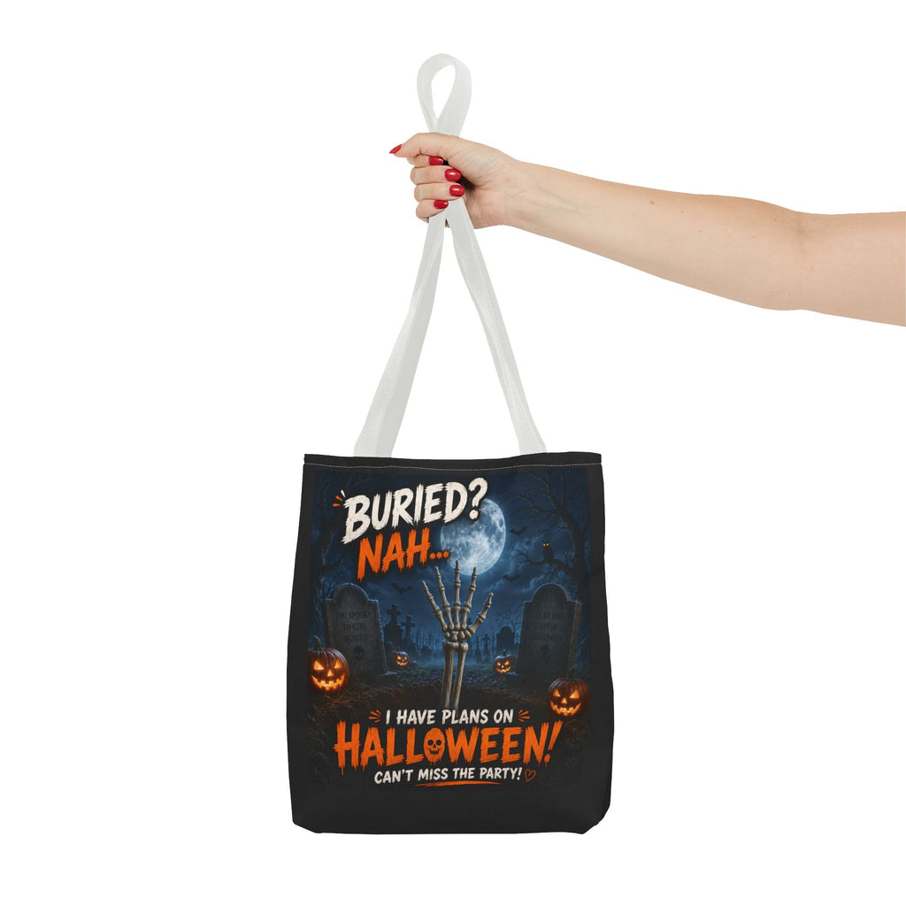 Halloween Graveyard Tote Bag — “Buried? Nah… I Have Plans on Halloween!” Trick-or-Treat Tote