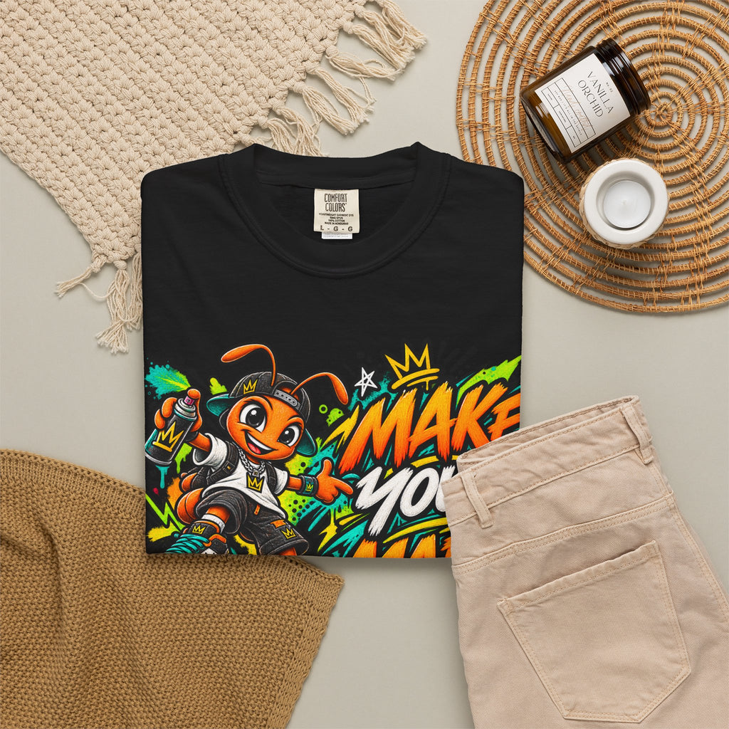 Make Your Mark  Graphic T-Shirt - Streetwear Ant Mascot Design