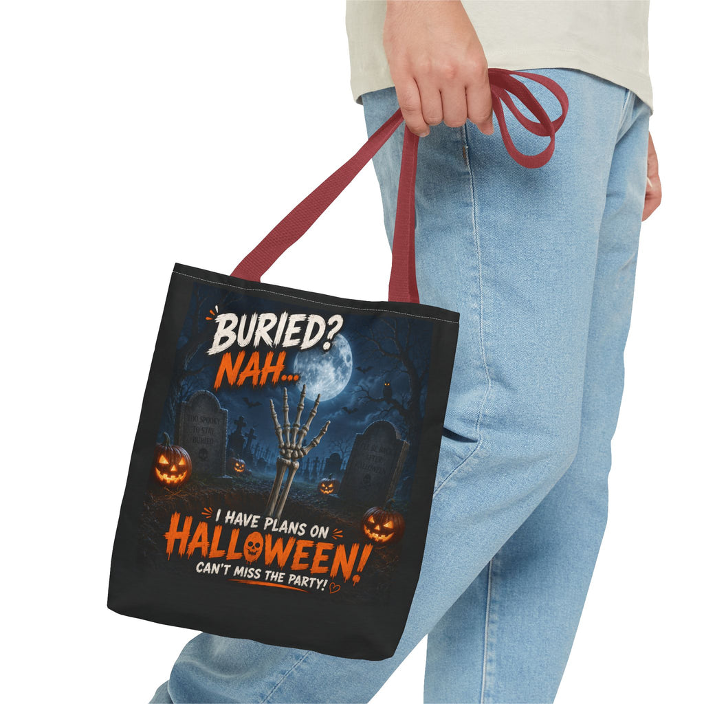 Halloween Graveyard Tote Bag — “Buried? Nah… I Have Plans on Halloween!” Trick-or-Treat Tote