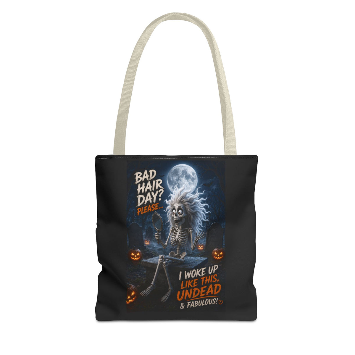 Halloween Skeleton Tote Bag — “Bad Hair Day? I Woke Up Like This, Undead & Fabulous”