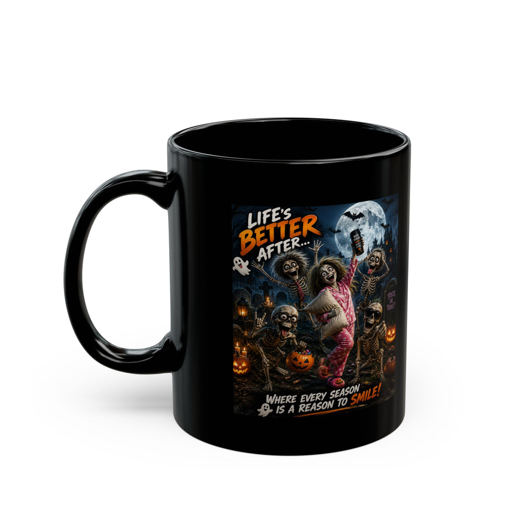 Halloween Horror Mug — "Life’s Better After" Spooky Pumpkin Coffee Cup (11oz/15oz)