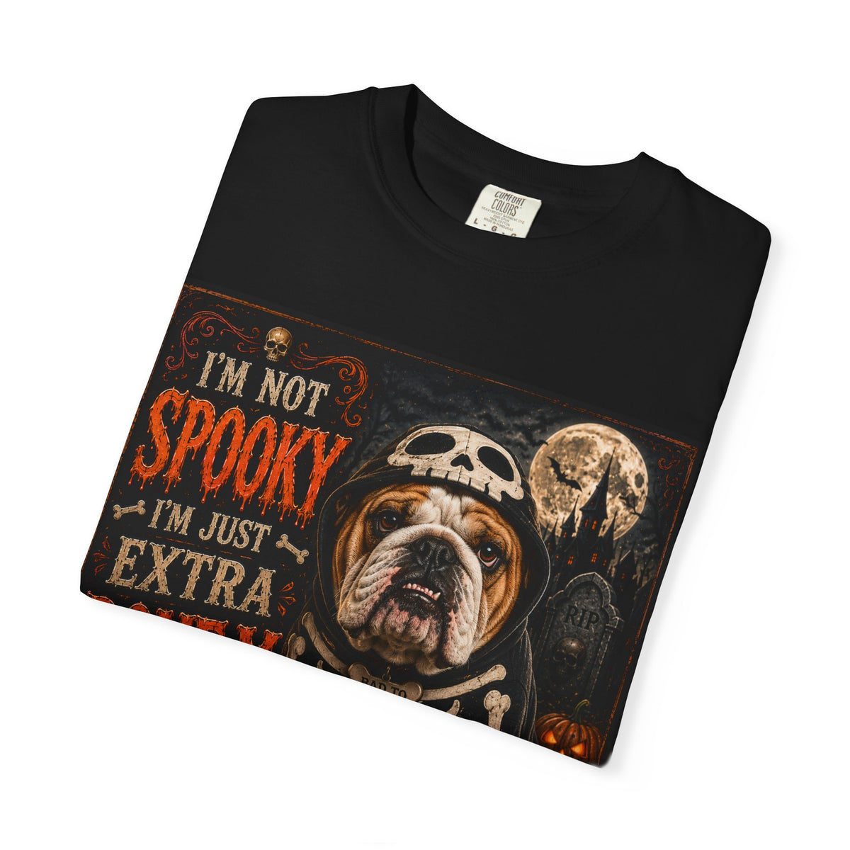 Halloween Bulldog T-Shirt – "I'm Not Spooky I'm Just Extra Boney" Skeleton Dog Tee