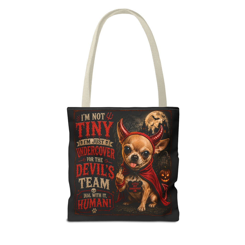 Devil Costume Chihuahua Tote Bag — "I'm Not Tiny, I'm Just Undercover for the Devil's Team" Halloween Tote