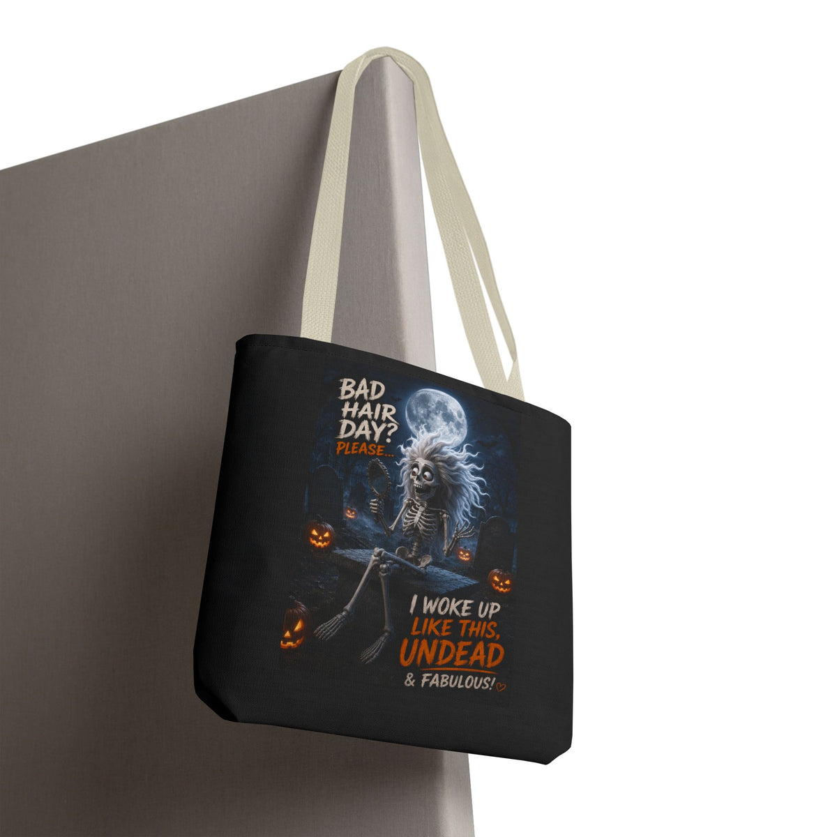 Halloween Skeleton Tote Bag — “Bad Hair Day? I Woke Up Like This, Undead & Fabulous”