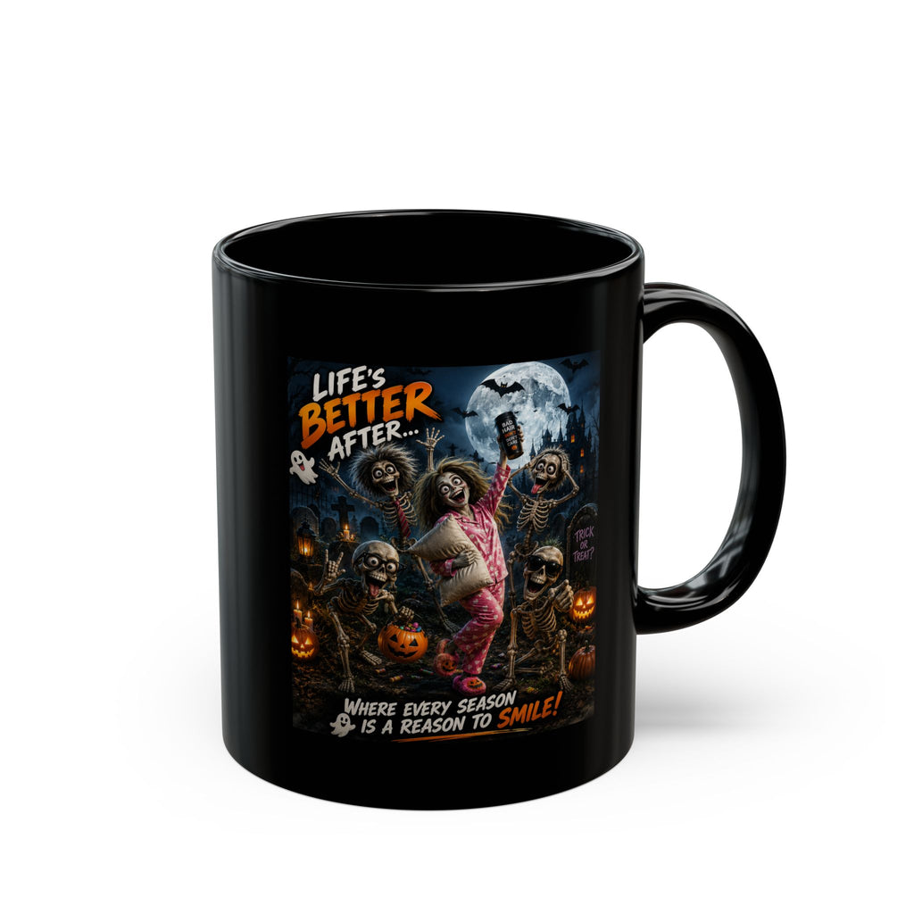 Halloween Horror Mug — "Life’s Better After" Spooky Pumpkin Coffee Cup (11oz/15oz)