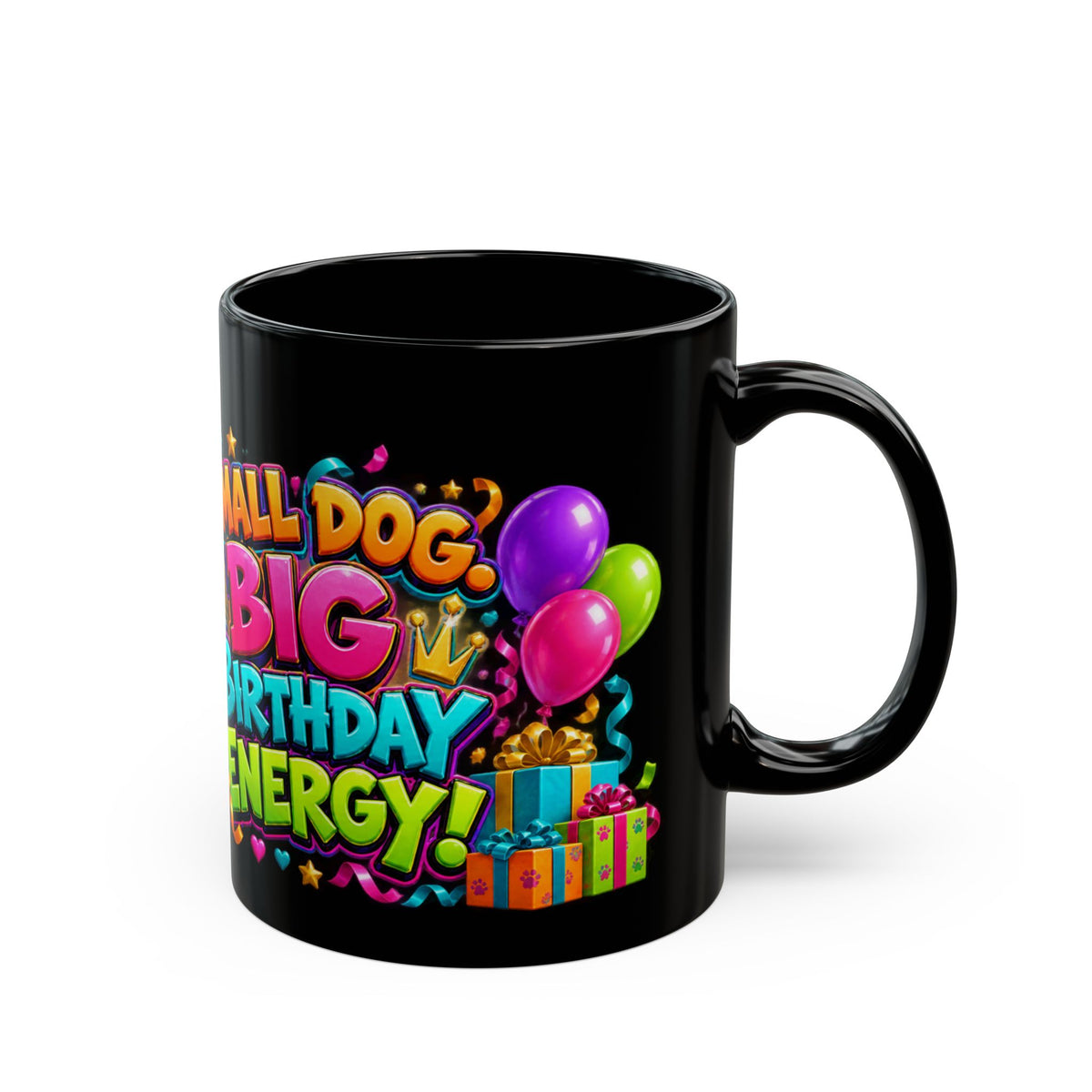 Small Dog Big Birthday Energy Chihuahua Black Mug