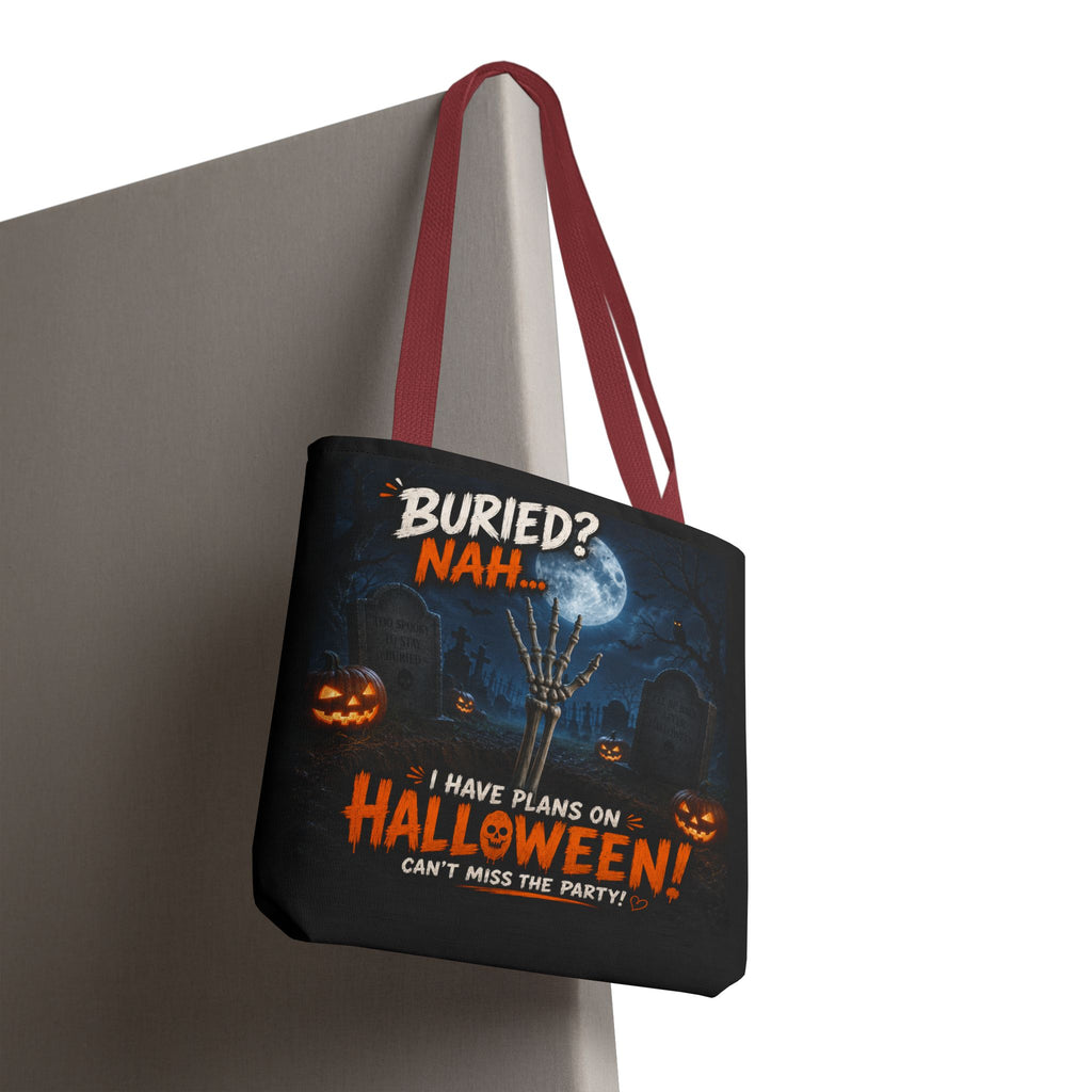 Halloween Graveyard Tote Bag — “Buried? Nah… I Have Plans on Halloween!” Trick-or-Treat Tote