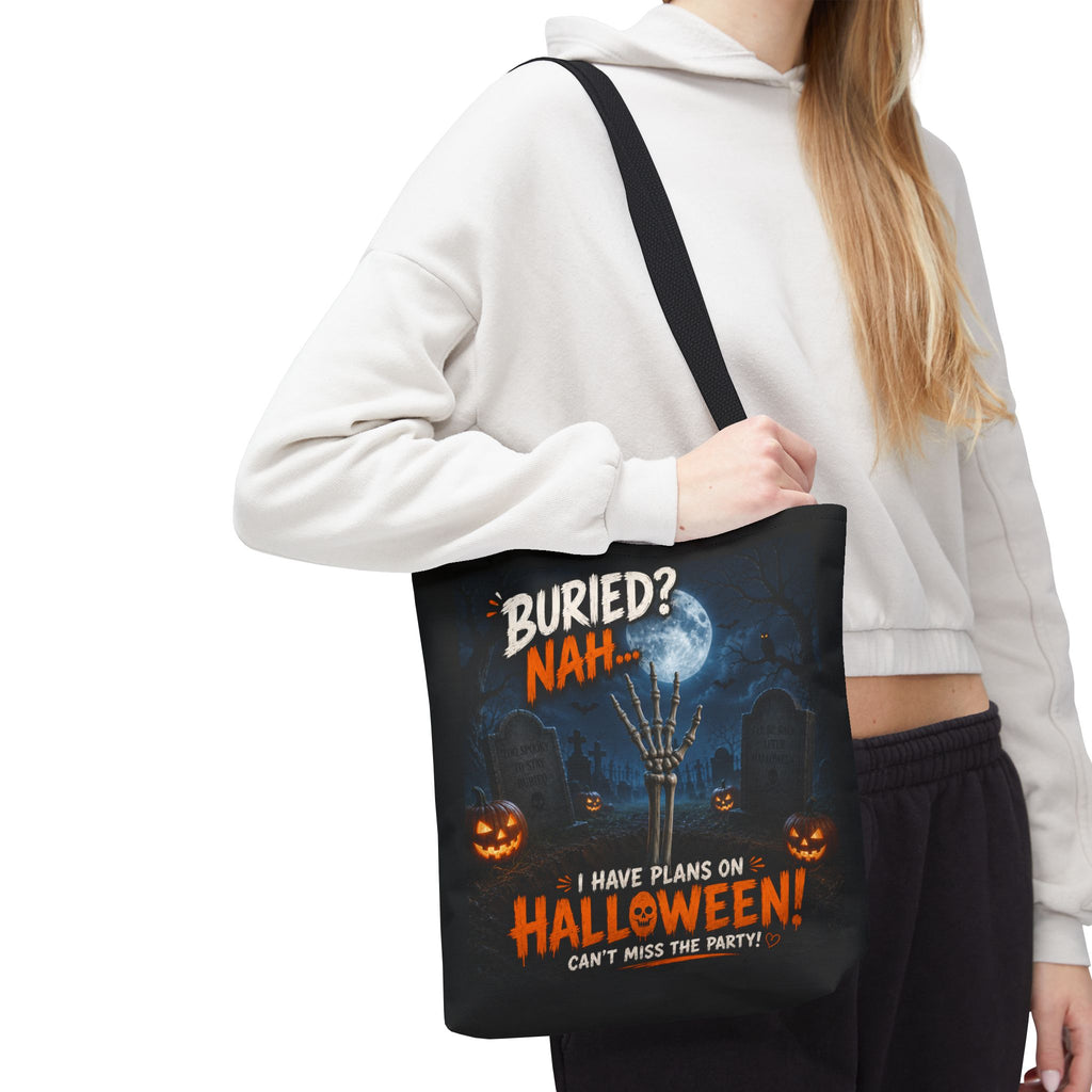 Halloween Graveyard Tote Bag — “Buried? Nah… I Have Plans on Halloween!” Trick-or-Treat Tote