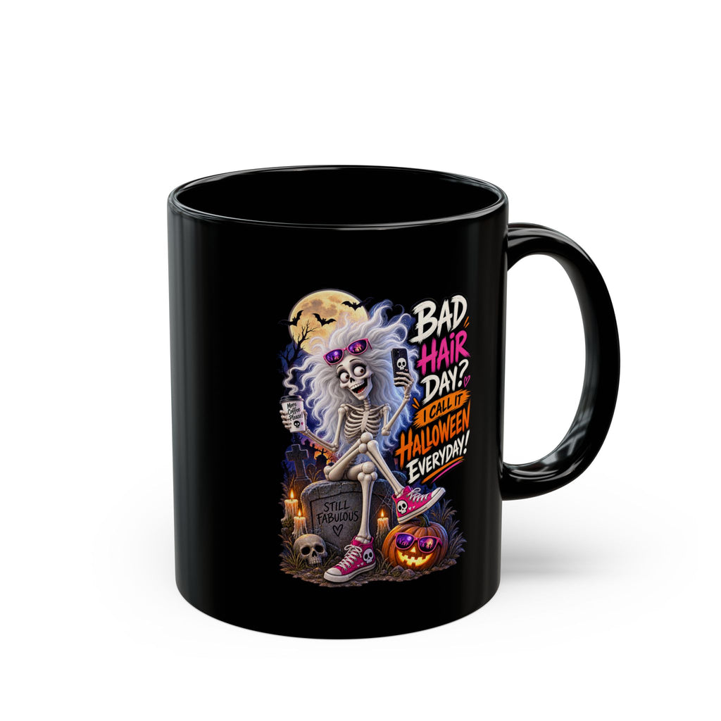 Halloween Skeleton Mug — "Bad Hair Day? I Call It Halloween Everyday!" (11oz/15oz)