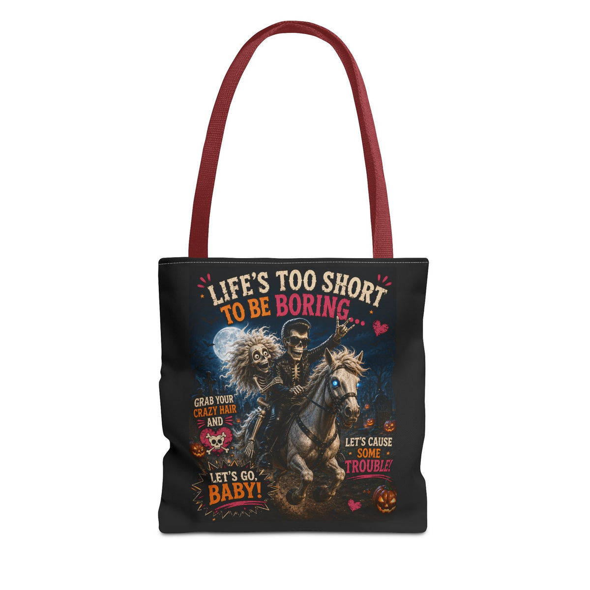 Life’s Too Short To Be Boring Tote Bag — Gothic Skeleton Rider Halloween Tote