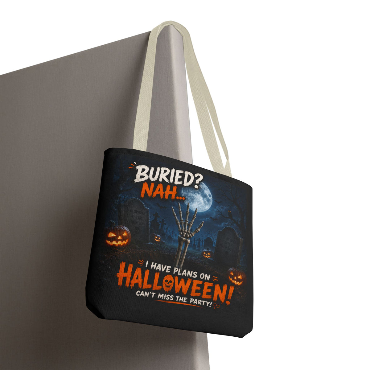 Halloween Graveyard Tote Bag — “Buried? Nah… I Have Plans on Halloween!” Trick-or-Treat Tote