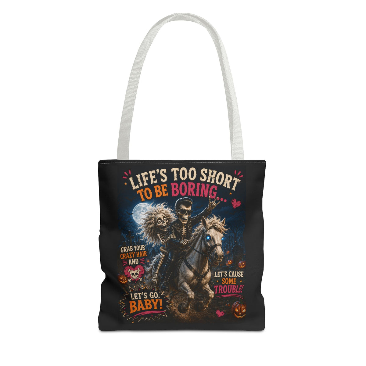 Life’s Too Short To Be Boring Tote Bag — Gothic Skeleton Rider Halloween Tote