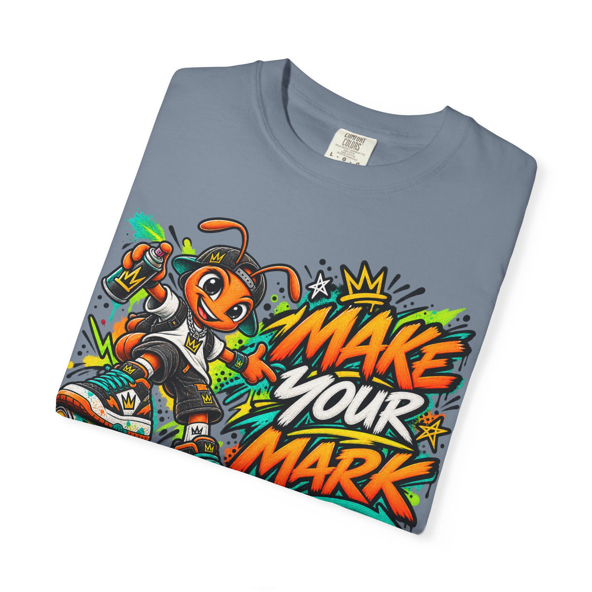 Make Your Mark  Graphic T-Shirt - Streetwear Ant Mascot Design