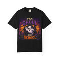 Too Ghoul for School T-Shirt — Halloween Ghost Graphic Tee
