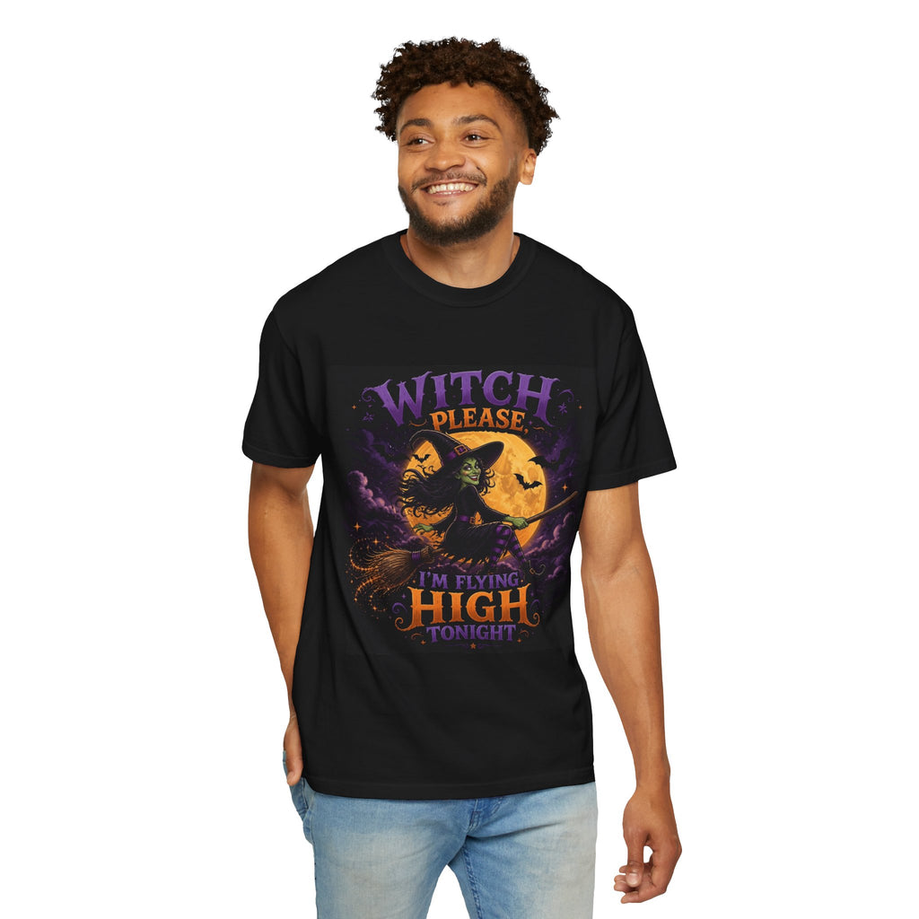 Witch Please Graphic T-Shirt — "I'm Flying High Tonight" Halloween Tee