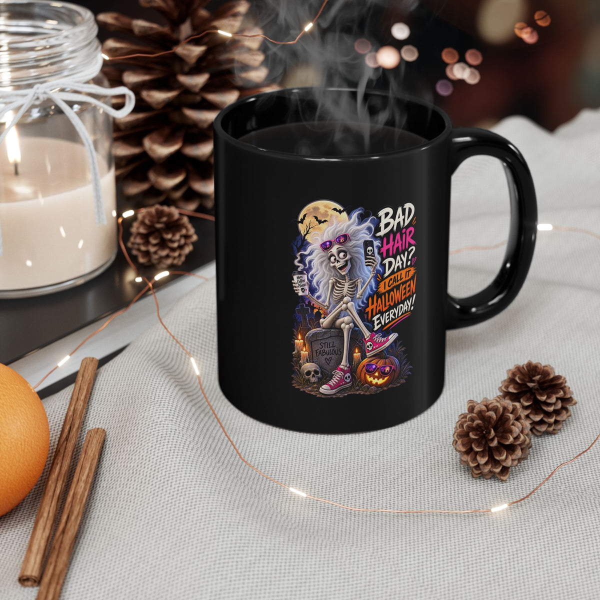Halloween Skeleton Mug — "Bad Hair Day? I Call It Halloween Everyday!" (11oz/15oz)