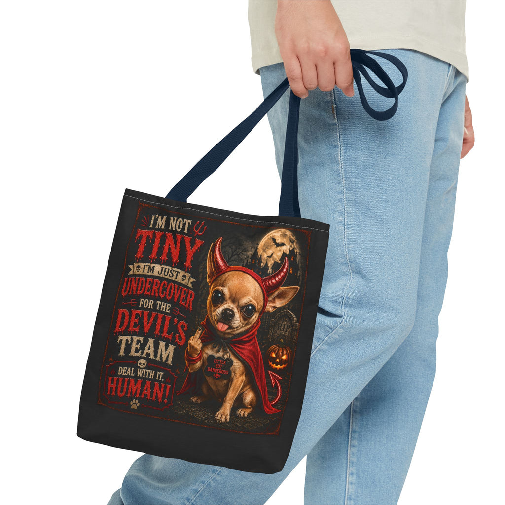 Devil Costume Chihuahua Tote Bag — "I'm Not Tiny, I'm Just Undercover for the Devil's Team" Halloween Tote