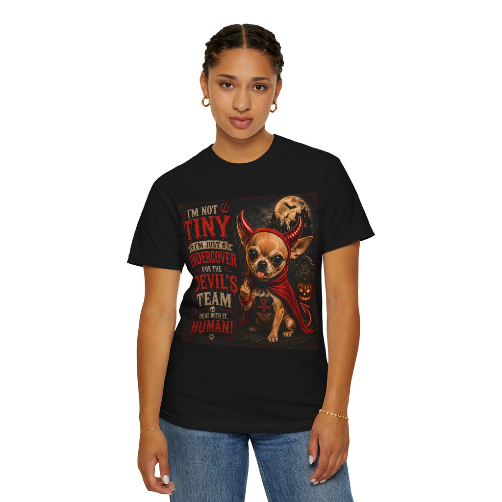 Chihuahua Devil Costume T-Shirt — "I'm Not Tiny, I'm Undercover for the Devil's Team" Halloween Tee