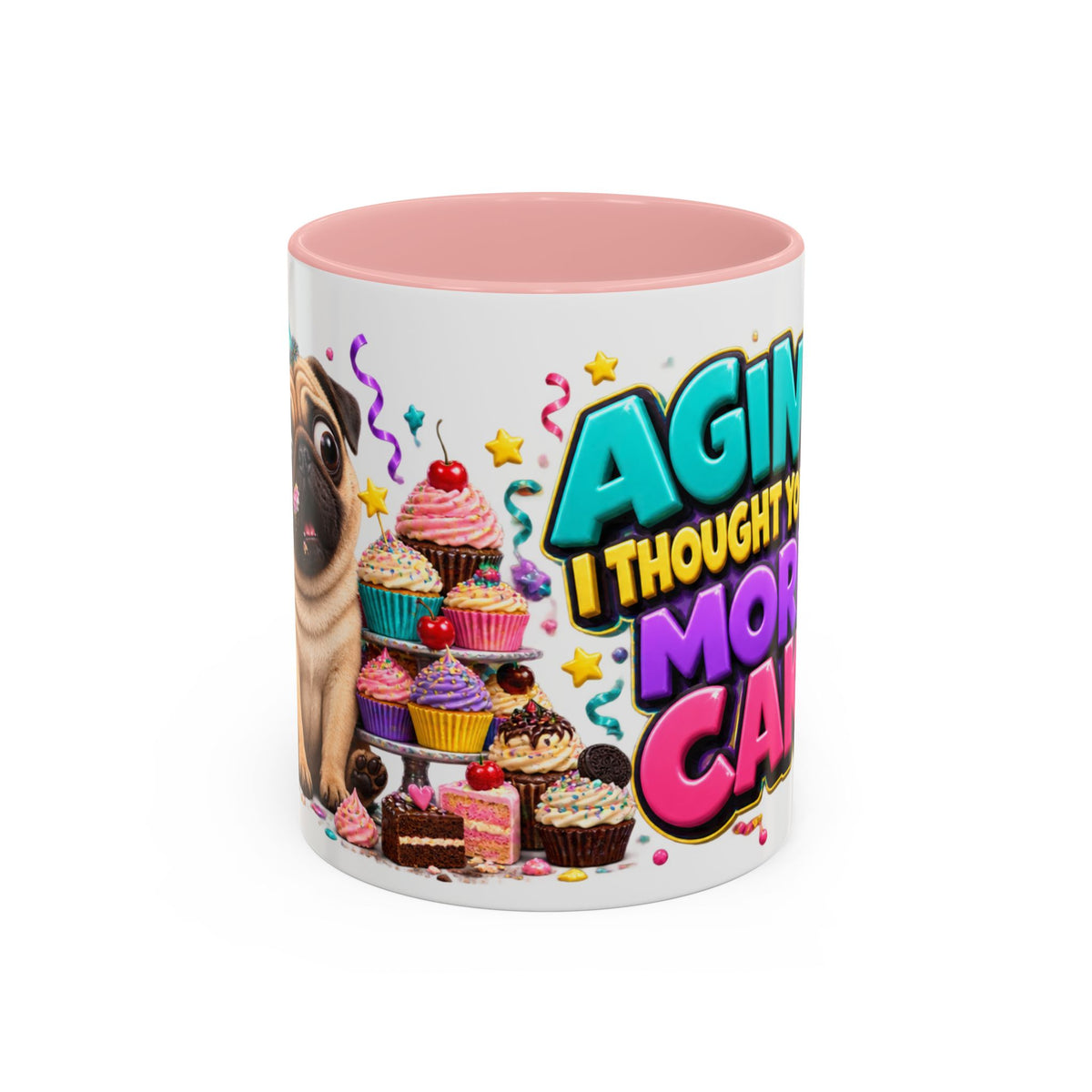 Aging I Thought You Said More Cake Pug Birthday White Mug