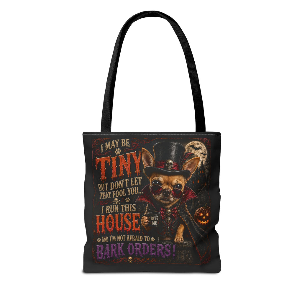 Halloween Chihuahua Tote Bag - "I May Be Tiny... I Run This House" Trick-or-Treat Shopper