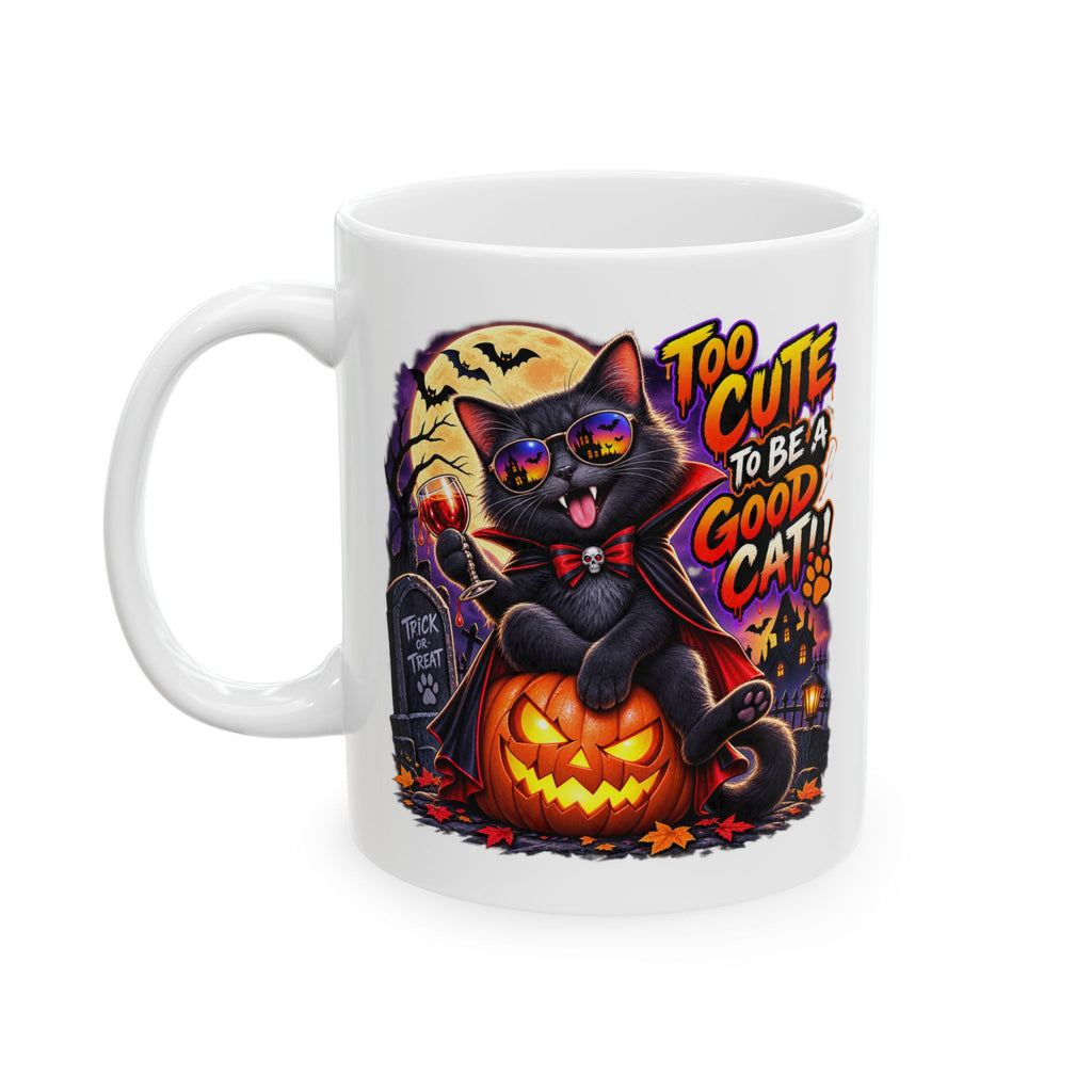 Halloween Cat Mug - “Too Cute to Be a Good Cat” Ceramic Coffee Cup (11oz/15oz)