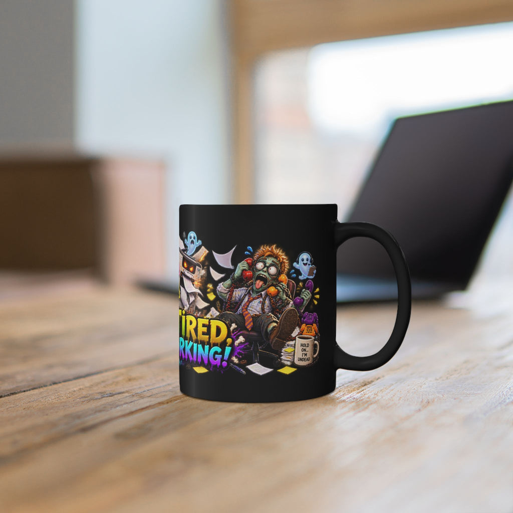Dead Tired Still Working Zombie Office Halloween Black Mug
