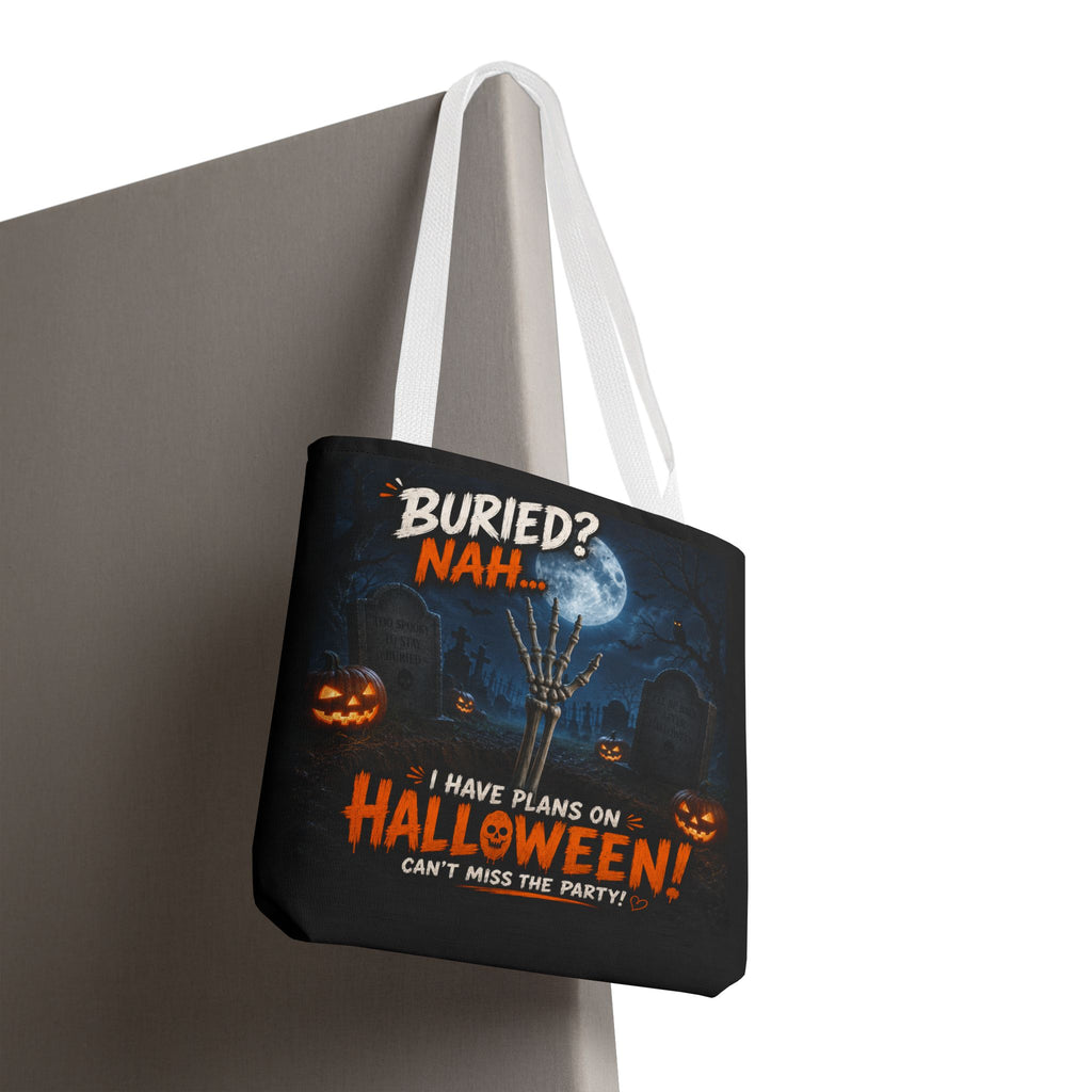 Halloween Graveyard Tote Bag — “Buried? Nah… I Have Plans on Halloween!” Trick-or-Treat Tote
