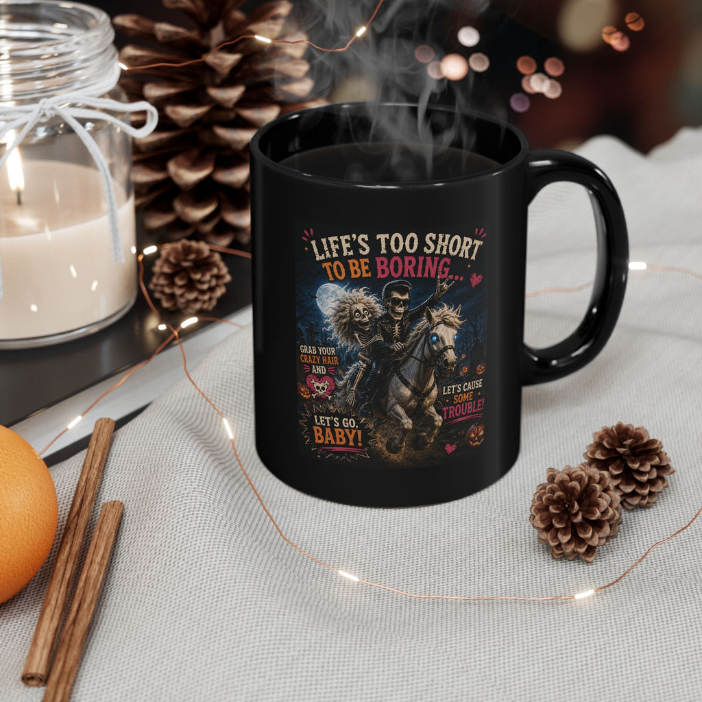 Black Halloween Mug — "Life's Too Short to Be Boring" Spooky Skeleton Rider (11oz/15oz)