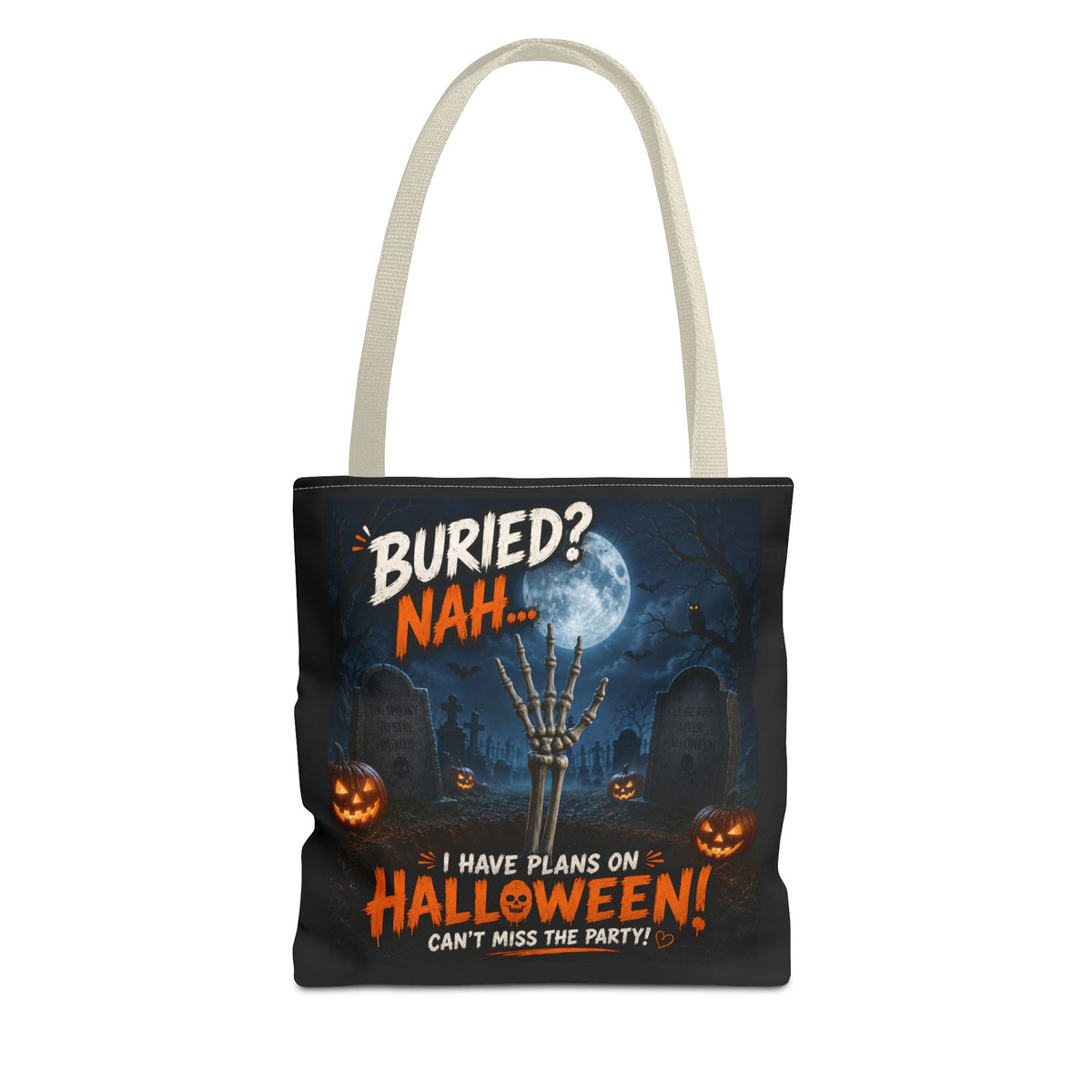 Halloween Graveyard Tote Bag — “Buried? Nah… I Have Plans on Halloween!” Trick-or-Treat Tote