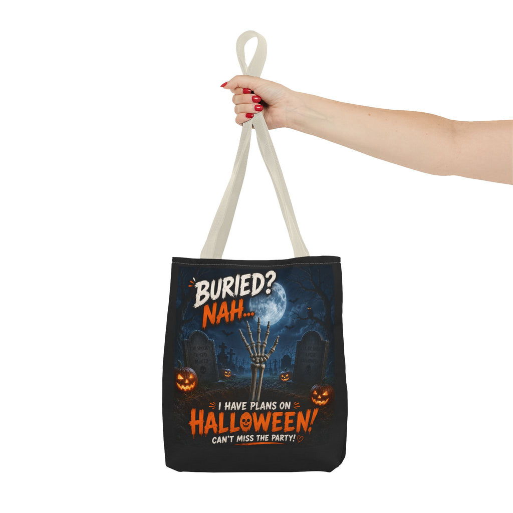 Halloween Graveyard Tote Bag — “Buried? Nah… I Have Plans on Halloween!” Trick-or-Treat Tote